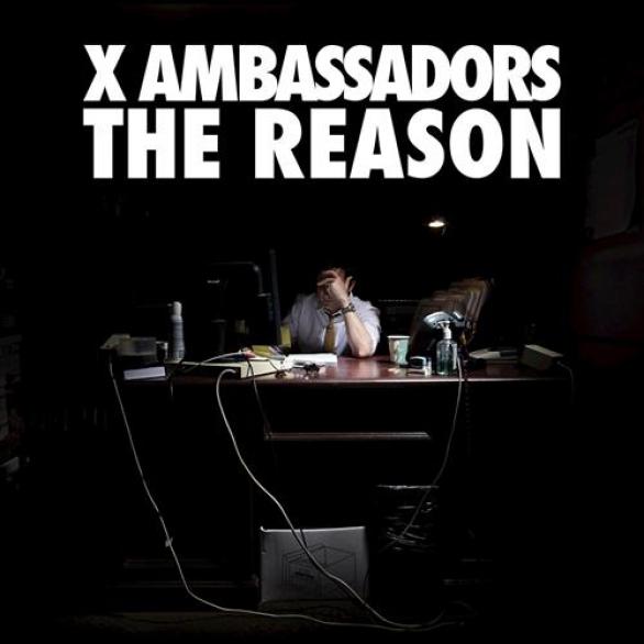 X Ambassadors - The Reason (2014)