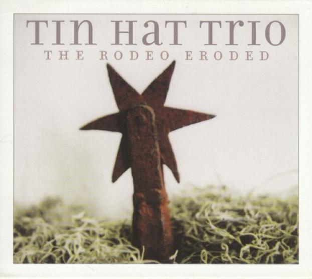 Tin Hat Trio - The Rodeo Eroded (2002)