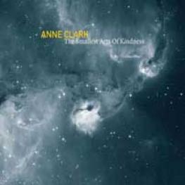 Anne Clark - The Smallest Acts Of Kindness (2008)