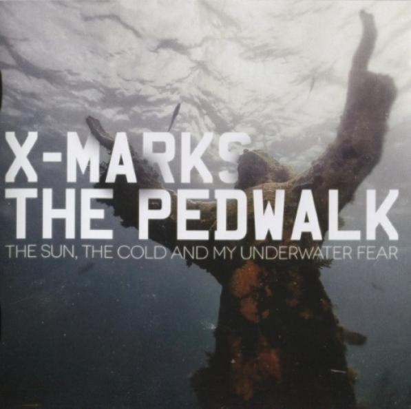 X Marks The Pedwalk - The Sun, The Cold And My Underwater Fear (2012)