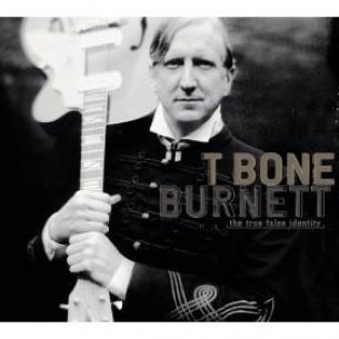 T Bone Burnett - The True False Identity (2006)