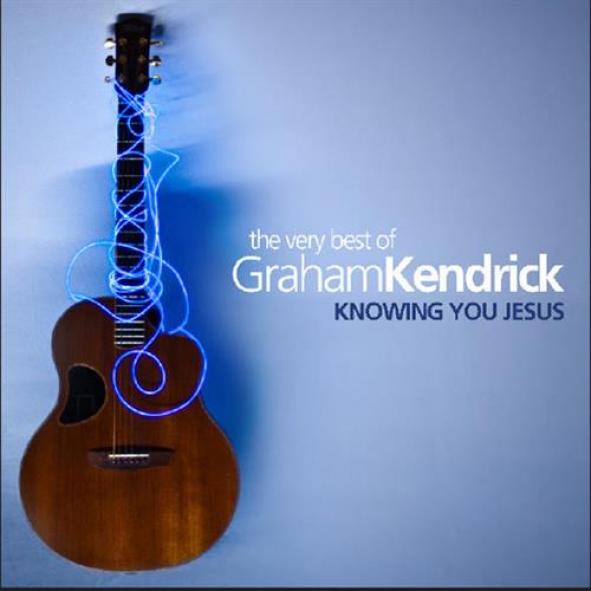 Graham Kendrick - The Very Best Of Graham Kendrick: Knowing You Jesus (2010)