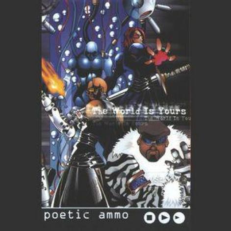 Poetic Ammo - The World Is Yours (2000)