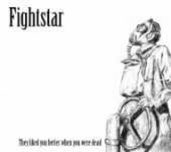 Fightstar - They Liked You Better When You Were Dead (2005)