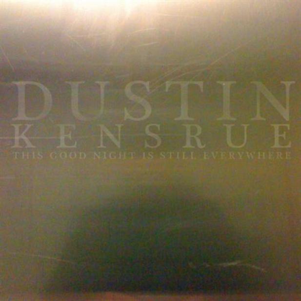 Dustin Kensrue - This Good Night Is Still Everywhere (2008)