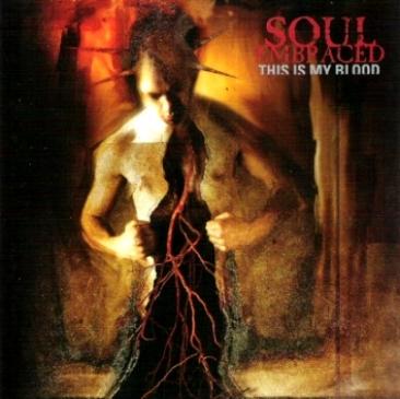 Soul Embraced - This Is My Blood (2002)