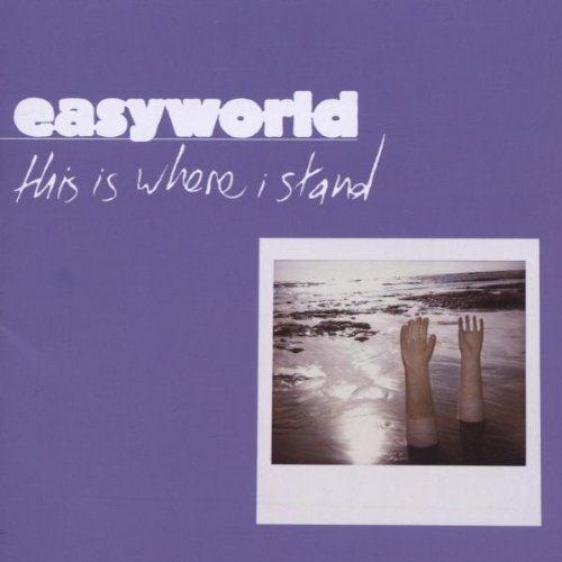 Easyworld - This Is Where I Stand (2002)