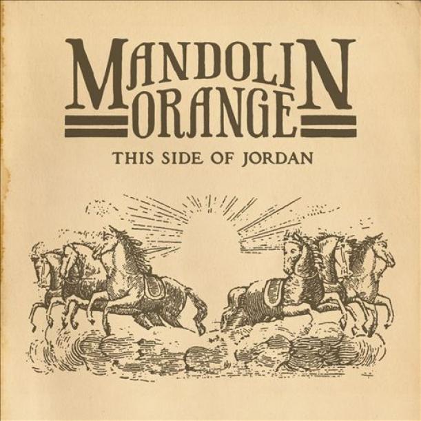 Mandolin Orange - This Side Of Jordan (2013)