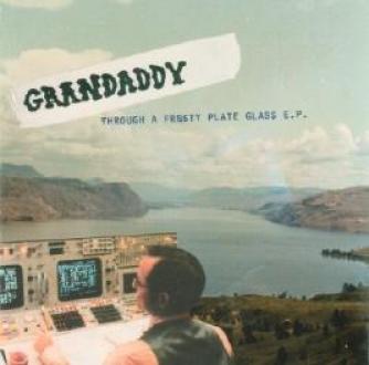 Grandaddy - Through A Frosty Plate Glass E.P. (2001)