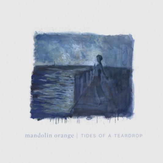 Mandolin Orange - Tides Of A Teardrop (2019)