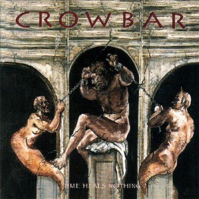 Crowbar - Time Heals Nothing (1995)