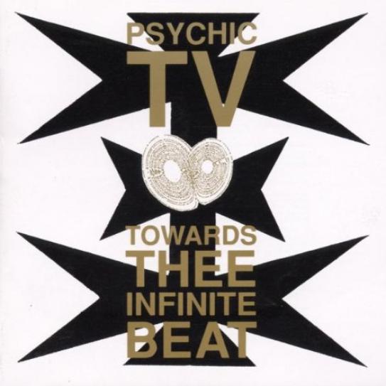 Psychic TV - Towards Thee Infinite Beat (1990)