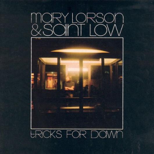 Mary Lorson & Saint Low - Tricks For Dawn (2002)