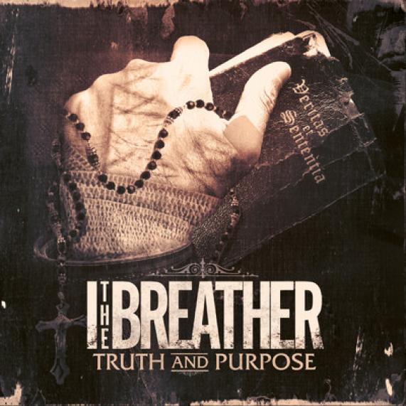 I, The Breather - Truth And Purpose (2012)
