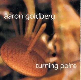 Aaron Goldberg - Turning Point (1999)