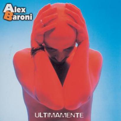 Alex Baroni - Ultimamente (1999)