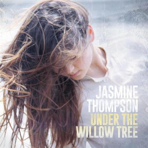 Jasmine Thompson - Under The Willow Tree (2013)