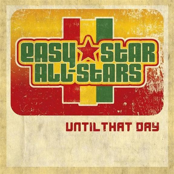 Easy Star All-Stars - Until That Day (2008)