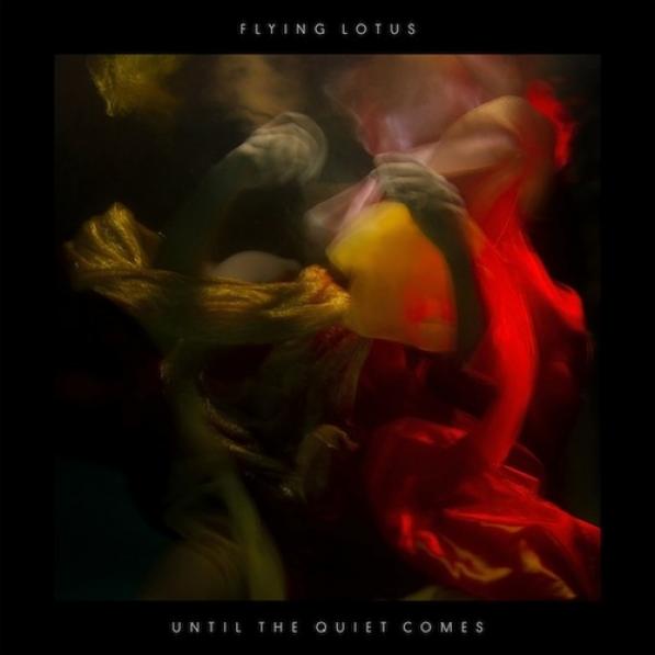 Flying Lotus - Until The Quiet Comes (2012)