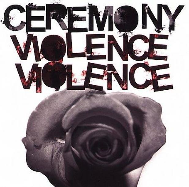 Ceremony - Violence Violence (2006)