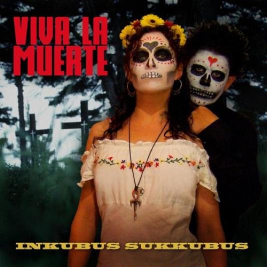 Inkubus Sukkubus - Viva La Muerte (2008)