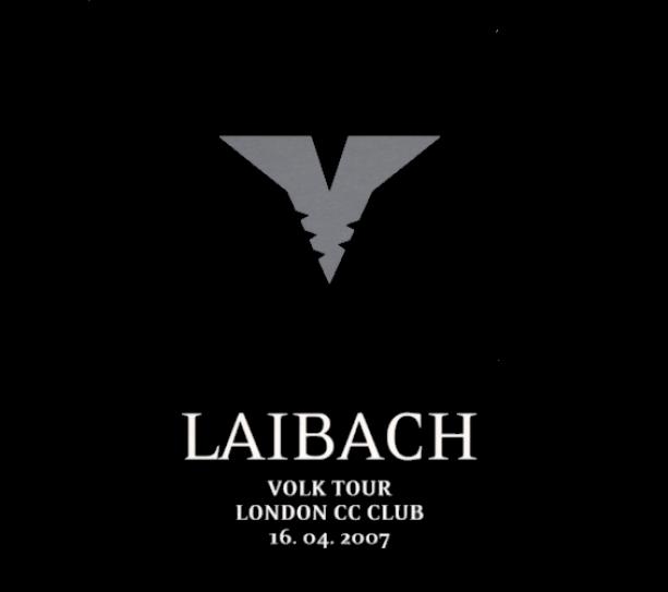 Laibach - Volk Tour London CC Club 16.04.2007 (2007)