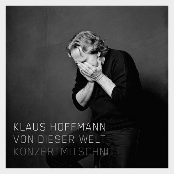 Klaus Hoffmann - Von Dieser Welt - Konzertmitschnitt (2006)