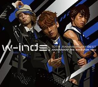 W-inds. - W-inds. 10th Anniversary Best Album -We Sing For You- (2011)