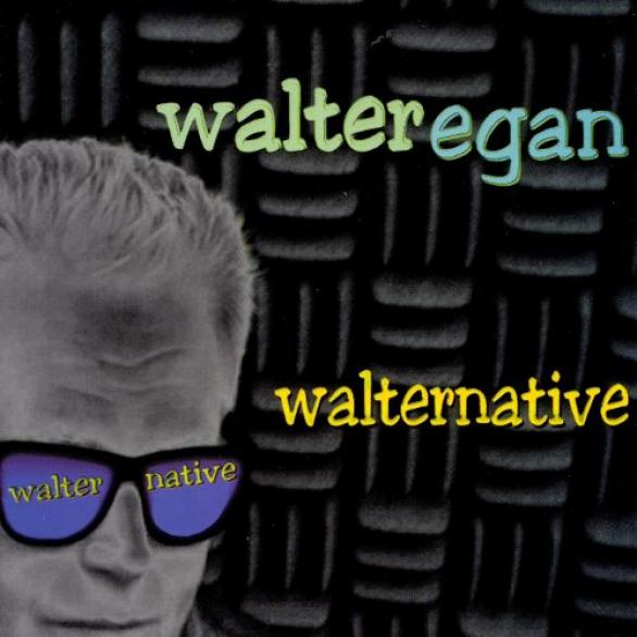 Walter Egan - Walternative (1999)