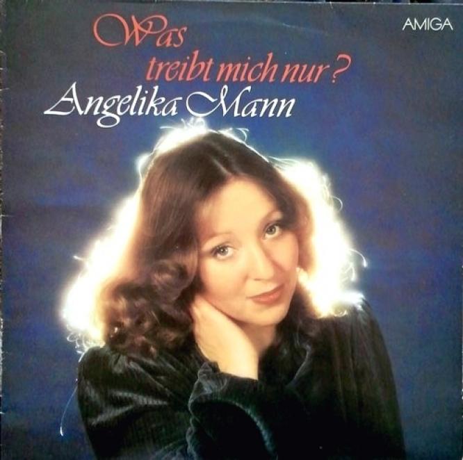 Angelika Mann - Was Treibt Mich Nur (1981)