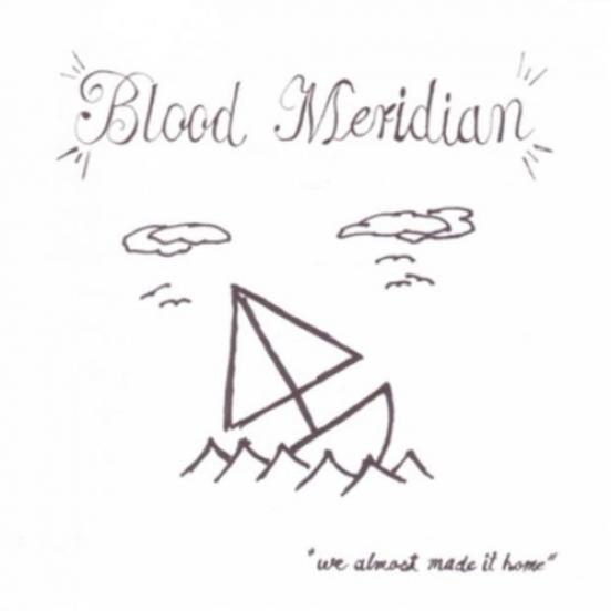 Blood Meridian - We Almost Made It Home (2004)