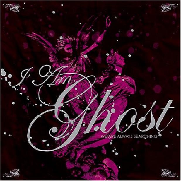 I Am Ghost - We Are Always Searching (2005)
