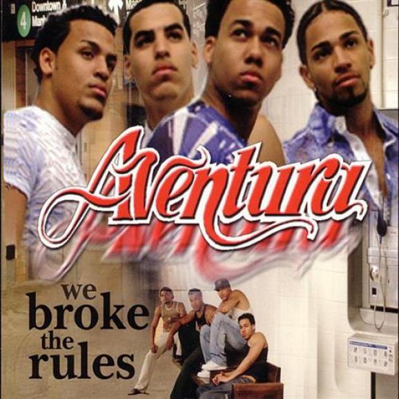 Aventura - We Broke The Rules (2002)