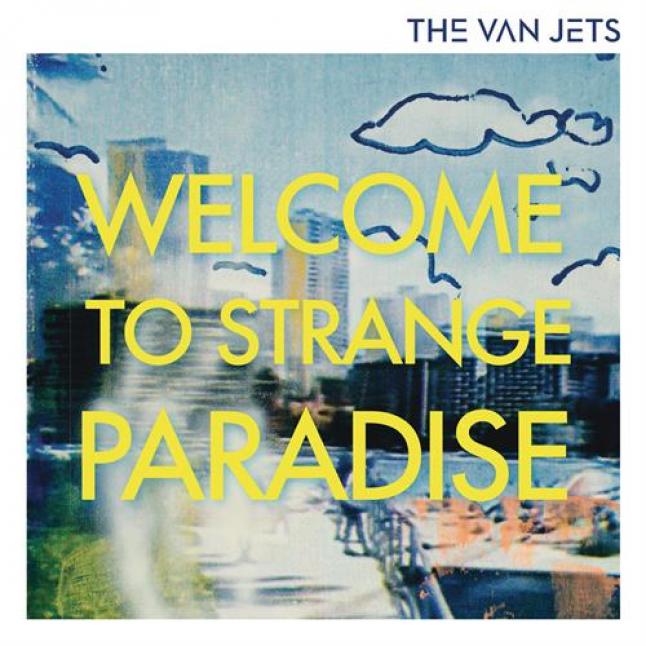 The Van Jets - Welcome To Strange Paradise (2015)