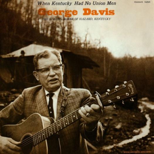 George Davis - When Kentucky Had No Union Men (1967)