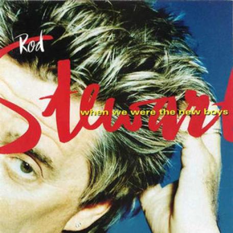 Rod Stewart - When We Were The New Boys (1998)