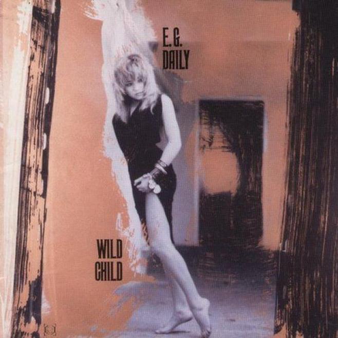 E.G. Daily - Wild Child (1985)