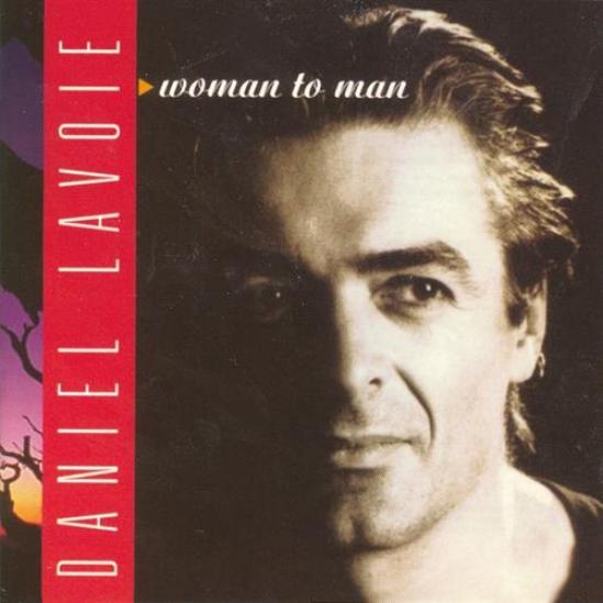 Daniel Lavoie - Woman To Man (1994)