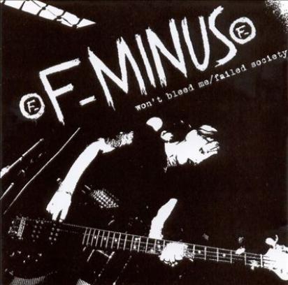 F-Minus - Won't Bleed Me / Failed Society (2005)