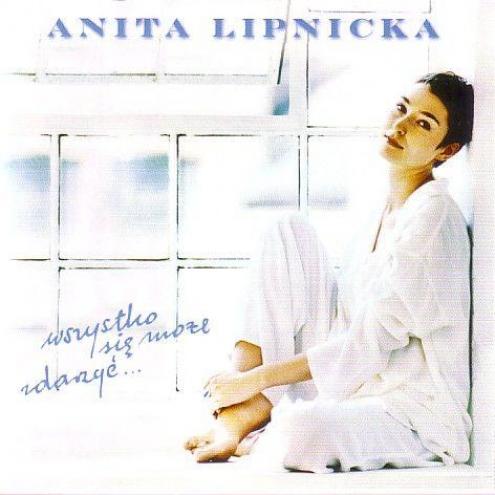 Anita Lipnicka - Wszystko Się Może Zdarzyć (1996)