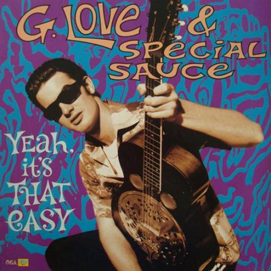 G. Love & Special Sauce - Yeah, It's That Easy (1997)
