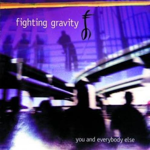 Fighting Gravity - You And Everybody Else (1998)