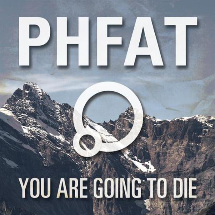 P.H. Fat - You Are Going To Die (2012)