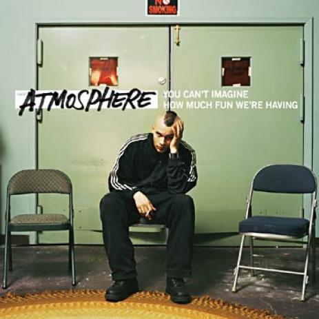 Atmosphere - You Can't Imagine How Much Fun We're Having (2005)