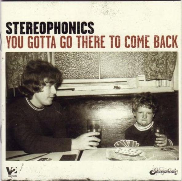 Stereophonics - You Gotta Go There To Come Back (2003)