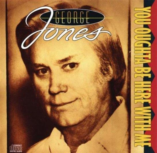 George Jones - You Oughta Be Here With Me (1990)