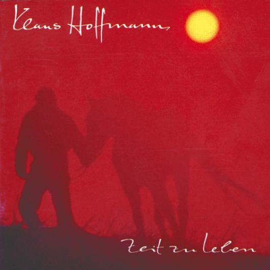 Klaus Hoffmann - Zeit Zu Leben (1991)