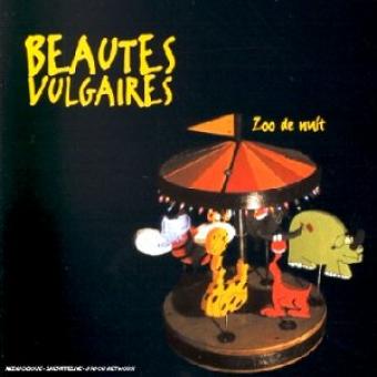 Beautés Vulgaires - Zoo De Nuit (2001)