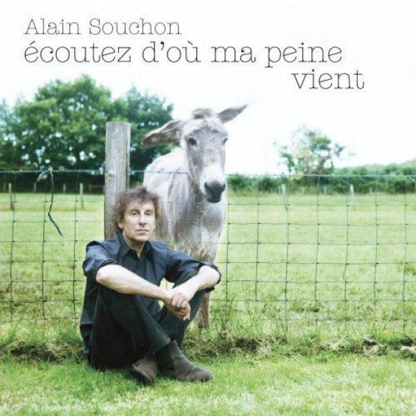 Alain Souchon - Écoutez D'Où Ma Peine Vient (2008)