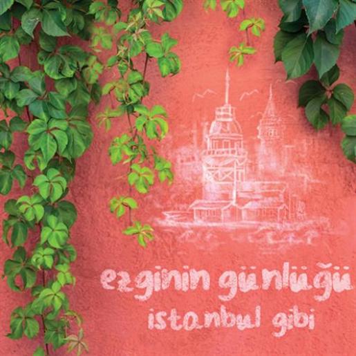 Ezginin Günlüğü - İstanbul Gibi (2015)